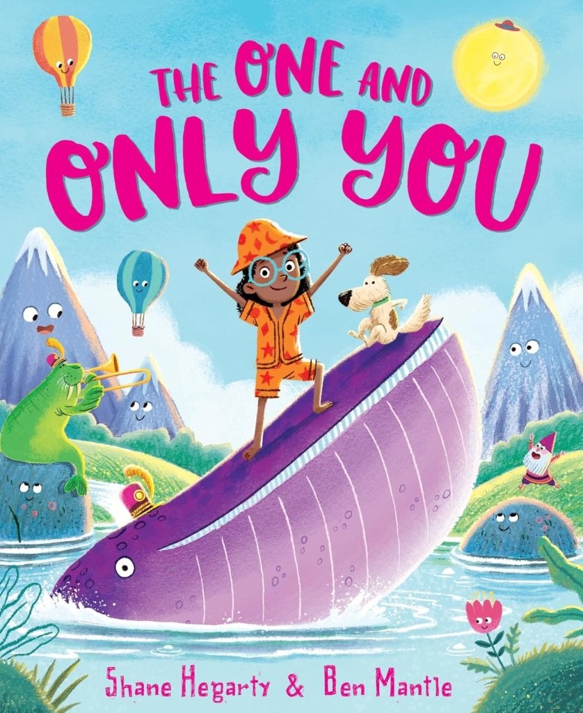 Shane Hegarty: The One and Only You, illustrated by Ben Mantle - Tales for Tadpoles