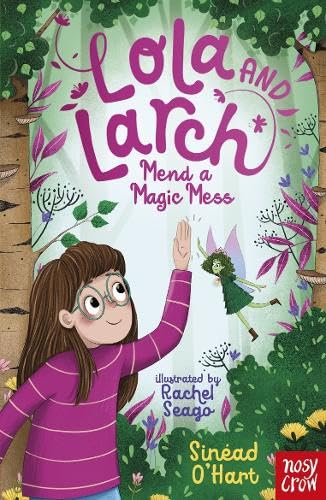 Sinead O' Hart: Lola and March - Mend a Magic Mess, illustrated by Rachel Seago - Tales for Tadpoles