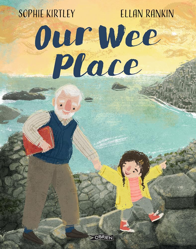 Sophie Kirtley: Our Wee Place, illustrated by Ellan Rankin - Tales for Tadpoles