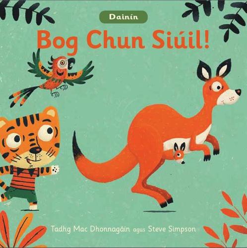 Tadhg Mac Dhonnagain: Dainin - Bog Chun Siuil! illustrated by Steve Simpson - Tales for Tadpoles