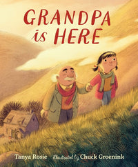 Tanya Rosie: Grandpa is Here, illustrated by Chuck Groenink - Tales for Tadpoles
