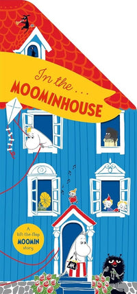 Tove Jansson: In the Moominhouse - A Lift - the - Flap Moomin Story - Tales for Tadpoles