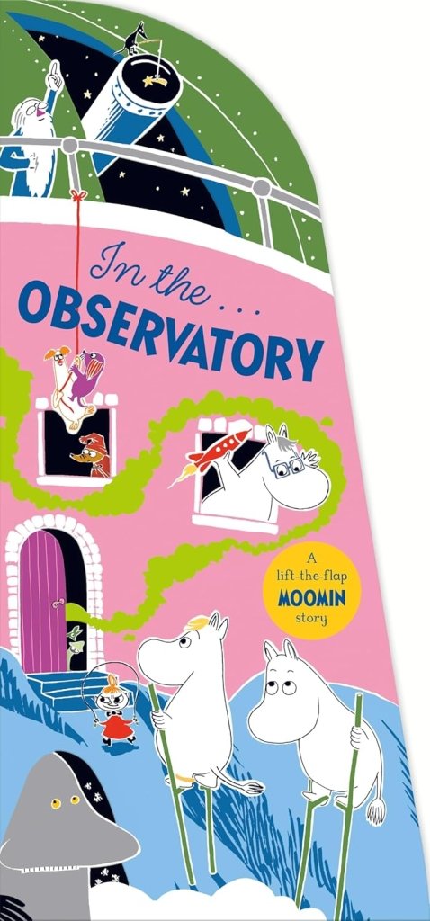 Tove Jansson: In the Observatory - A Lift - the - Flap Moomin Story - Tales for Tadpoles