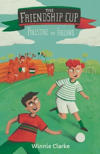 Winnie Clarke: The Friendship Cup - Palestine to Ireland - Tales for Tadpoles