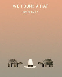 Jon Klassen: We Found A Hat (Hardback) - Tales for Tadpoles
