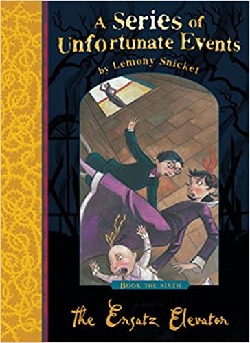 Lemony Snicket: A Series of Unfortunate Events, Book 6: The Ersatz Elevator (Second - Hand) - Tales for Tadpoles