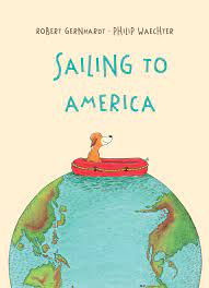 Robert Gernhardt: Sailing to America, illustrated by Philip Waechter (Seocnd - Hand) - Tales for Tadpoles