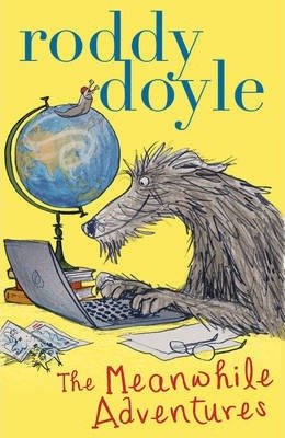Roddy Doyle: The Meanwhile Adventures, illustrated by Brian Ajhar (Second - Hand) - Tales for Tadpoles