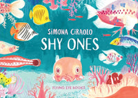 Simona Ciraolo: Shy Ones - Tales for Tadpoles