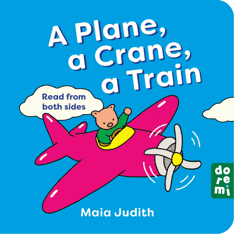 Maia Judith: A Plane, a Crane, a Train