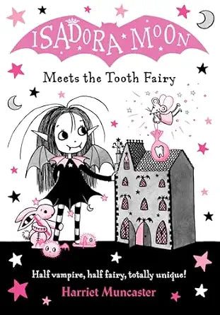 Harriet Muncaster: Isadora Moon Meets the Tooth Fairy