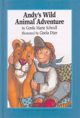 Gerda Marie Scheidl: Andy's Wild Animal Adventure, illustrated by Gisela Durr