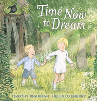 Timothy Knapman: Time Now to Dream, illustrated by Helen Oxenbury