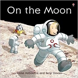 Anna Milbourne: On the Moon, illustrated by Benji Davies (Second Hand)