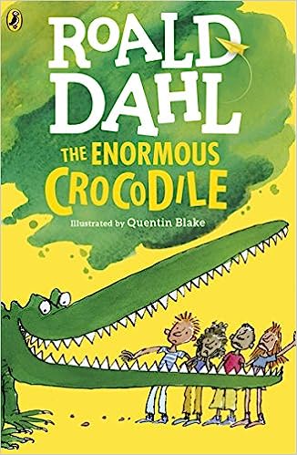 The Enormous Crocodile by Roald Dahl, illustrated by Quentin Blake