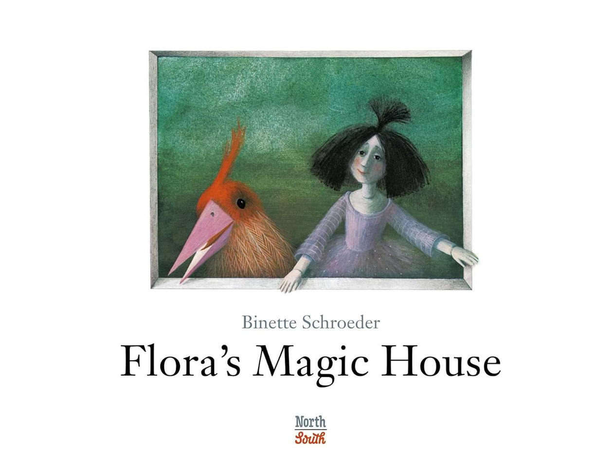 Binette Schroeder: Flora's Magic House