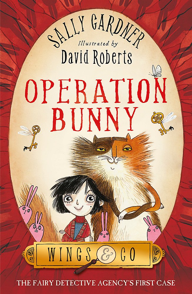 Sally Gardner: Operation Bunny, the fairy detective agency's first case, illustrated by David Roberts ( Second Hand)