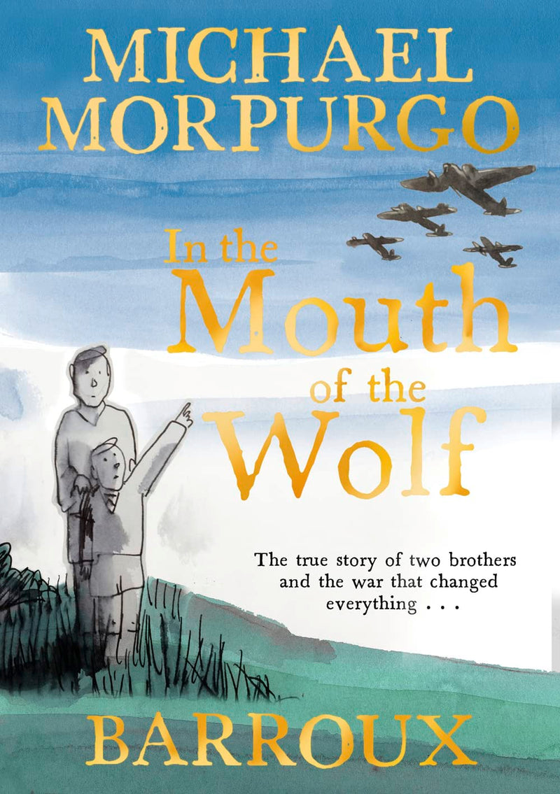 Michael Morpurgo: In the Mouth of the Wolf, Illustrated by Barroux