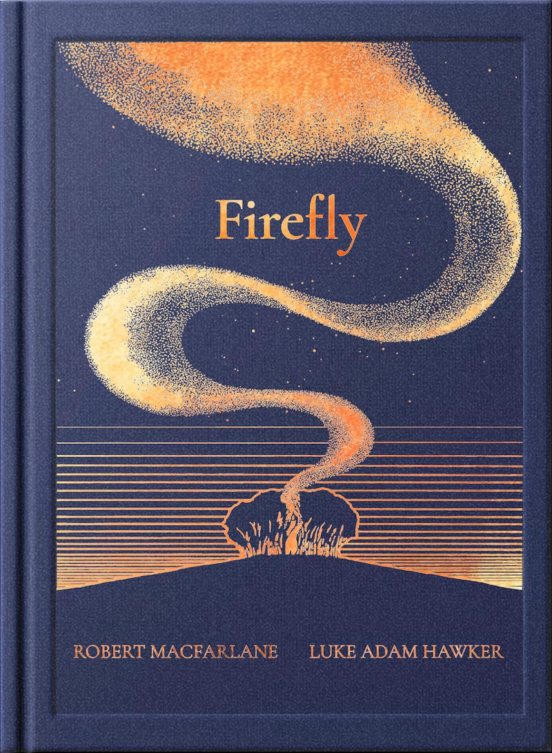 Robert Macfarlane: Firefly, illustrated by Luke Adam Hawker