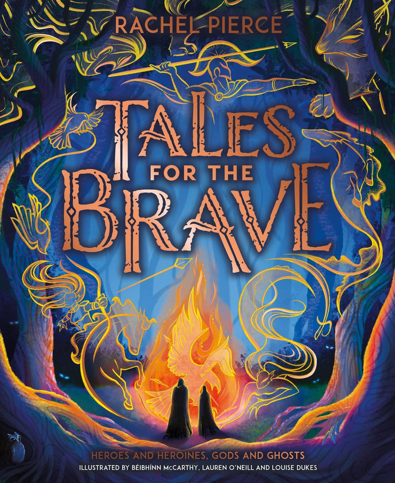 Rachel Pierce: Tales for the Brave, illustrated by Beibhinn McCarthy, Lauren O'Neill and Louise Dukes