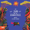 Ondjaki: The Sun and The Rhinoceros, illustrated by Catalina Vasquez