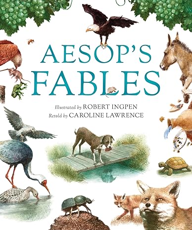 Caroline Lawrence: Aesop's Fables, illustrated by Robert Ingpen