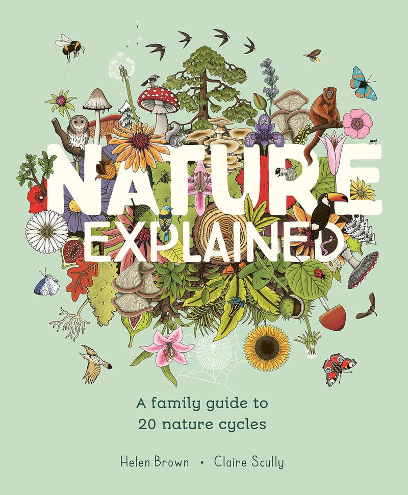 Helen Brown: Nature Explained, illustrated by Claire Scully