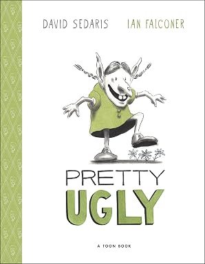 David Sedaris: Pretty Ugly, illustrated by Ian Falconer (Second-Hand)