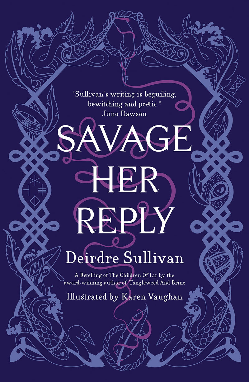 Deirdre Sullivan: Savage Her Reply, illustrated by Karen Vaughan
