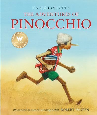 Carlo Collodi: The Adventures of Pinocchio, illustrated by Robert Ingpen