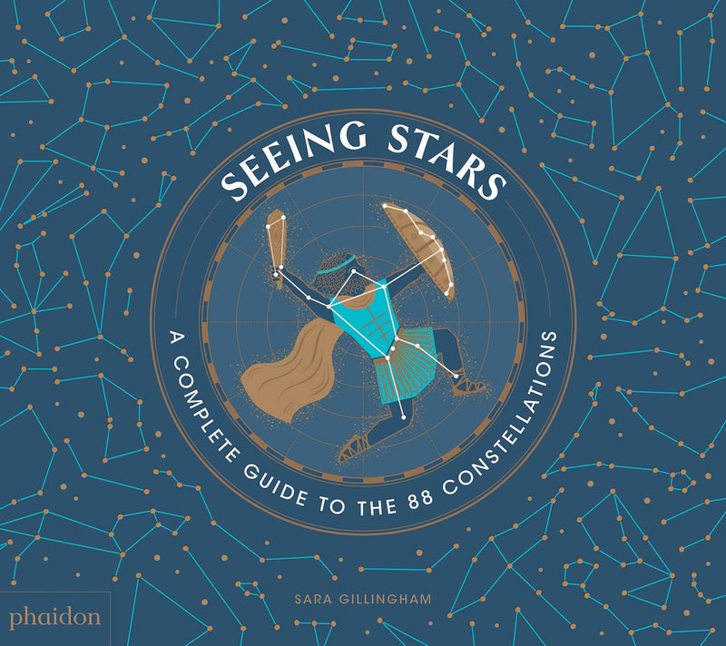 Seeing Stars - A Complete Guide to the 88 Constelations by Sara Gillingham