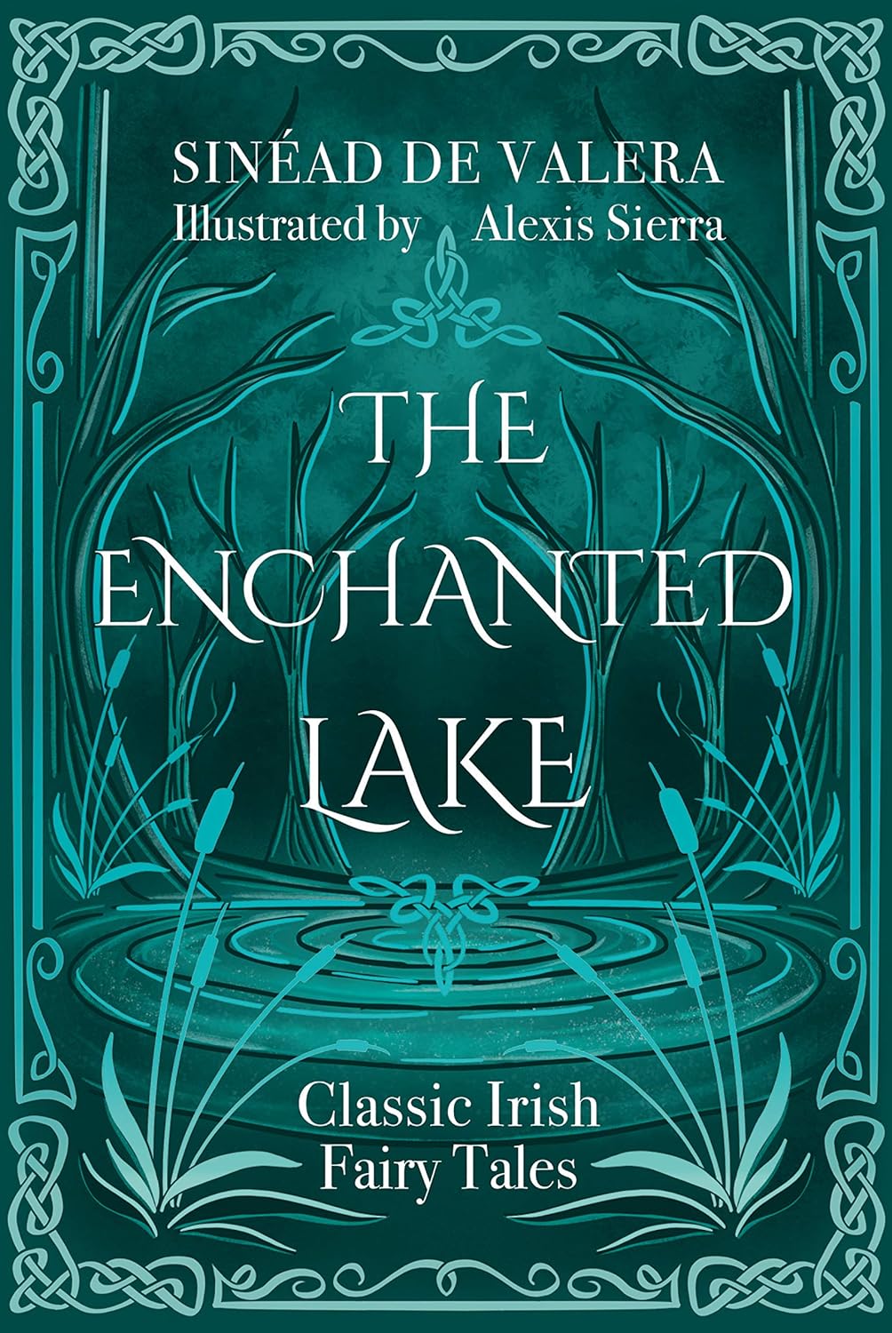 Sinéad de Valera: The Enchanted Lake, illustrated by Alexis Sierra