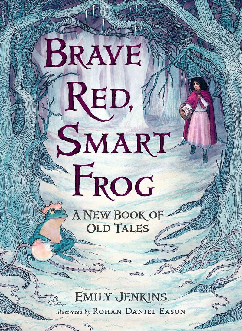 Emily Jenkins: Brave Red, Smart Frog - A New Book of Old Tales, illustrated by Rohan Daniel Eason