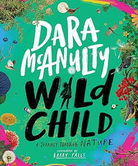 Dara McAnulty: Wild Child: A Journey Through Nature, illustrated by Barry Falls