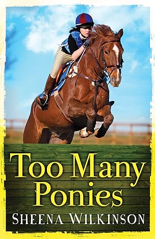 Sheena Wilkinson: Too Many Ponies (Second Hand)