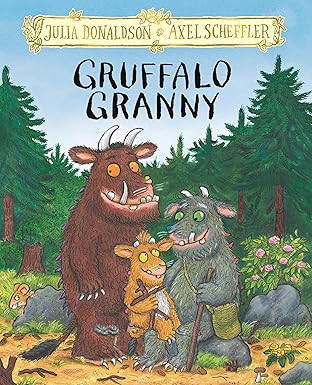 Julia Donaldson: Gruffalo Granny, illustrated by Alex Scheffler