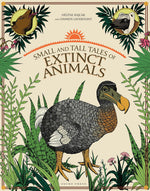 Helene Rajcak: Small and Tall Tales of Extinct Animals, illustrated by Damien Laverdunt