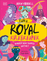 Fern Riddell: I Am a Royal Rulebreaker, illustrated by Taylor Dolan