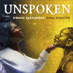 Kwame Alexander: Unspoken, illustrated by Dare Coulter