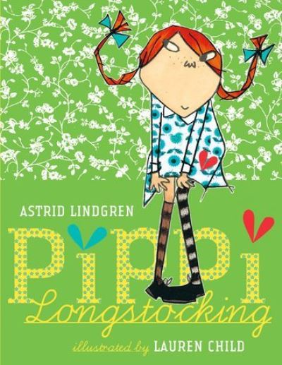 Astrid Lindgren: Pippi Longstocking, illustrated by Lauren Child
