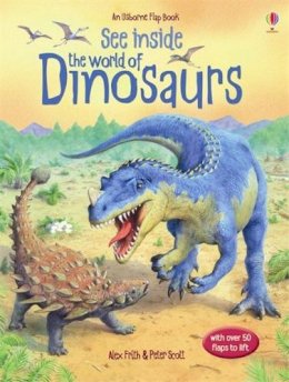 Alex Frith: See Inside - The World of Dinosaurs, illustrated by Peter Scott