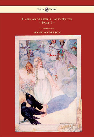 Hans Andersen's Fairy Tales - Part 1 - illustrated by Anne Anderson