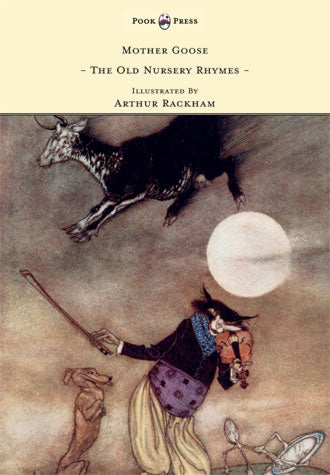 Mother Goose: The Old Nursery Rhymes, illustrated by Arthur Rackham