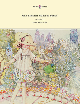 Old English Nursery Songs illustrated by Anne Anderson