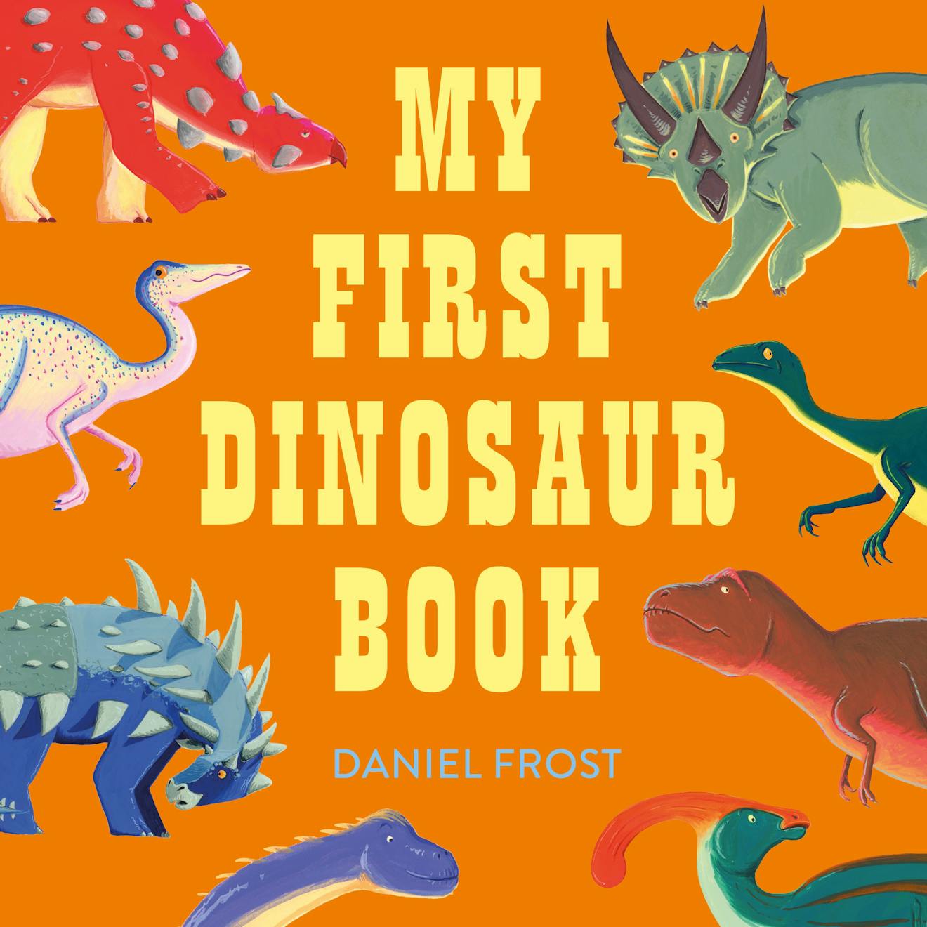 Daniel Frost: My First Dinosaur Book