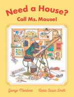 George Mendoza: Need a House? Call Ms. Mouse! illustrated by Doris Susan Smith