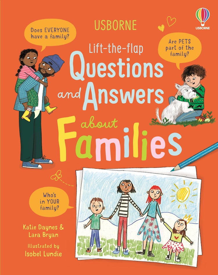 Katie Daynes & Lara Bryan: Usborne Lift-the-Flap Questions and Answers about Families, illustrated by Isobel Lundie