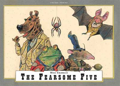 Wolf Erlbruch: The Fearsome Five