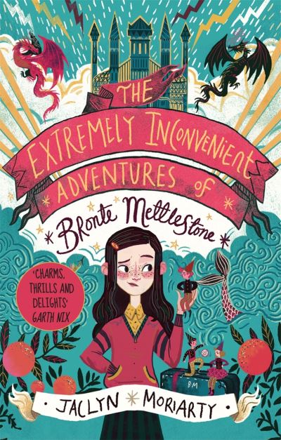 Jaclyn Moriarty: The Extremely Inconvenient Adventures of Bronte Mettlestone