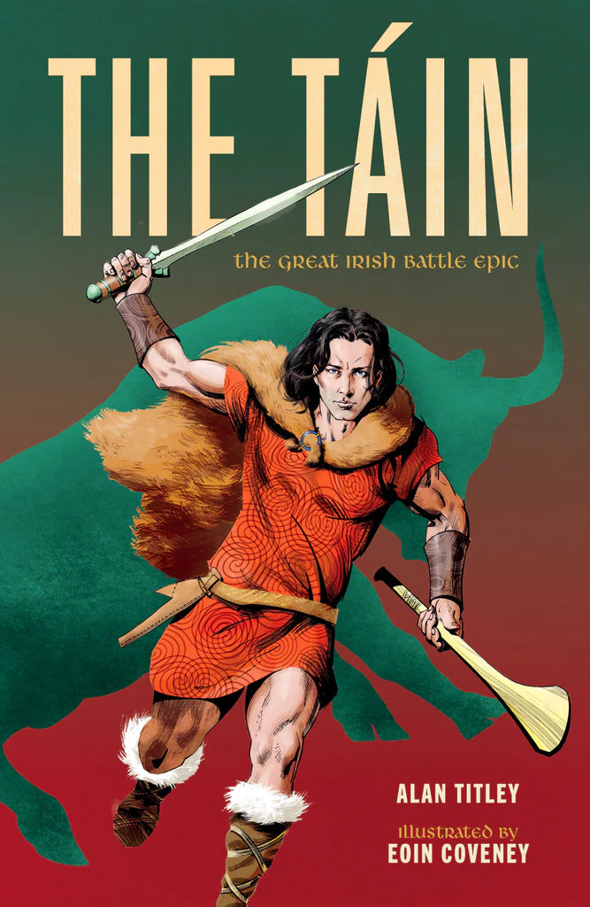 The Tain by Alan Titley, illustrated by Eoin Coveney